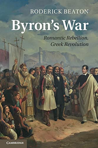 Byron's War: Romantic Rebellion, Greek Revolution von Cambridge University Press