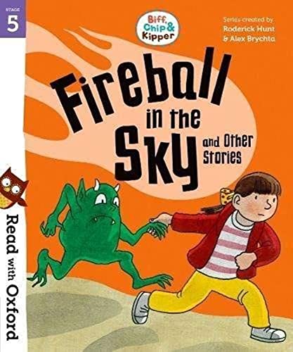 Read with Oxford: Stage 5: Biff, Chip and Kipper: Fireball in the Sky and Other Stories von Oxford University Press