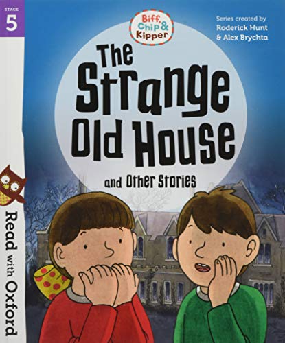 Read with Oxford: Stage 5: Biff, Chip and Kipper: The Strange Old House and Other Stories von Oxford University Press