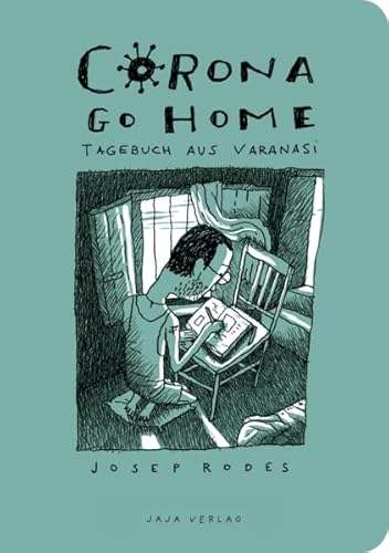 Corona go home: Tagebuch aus Varanasi Corona go home: Tagebuch aus Varanasi von Jaja Verlag