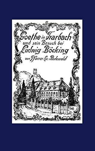 Goethe in Trarbach und sein Besuch bei Ludwig Böcking von Books on Demand