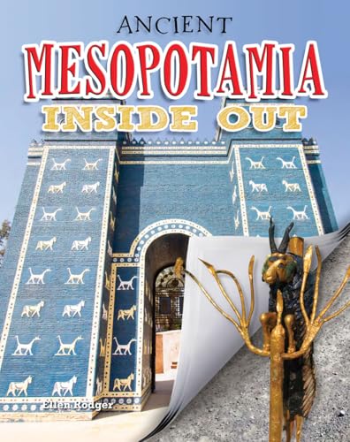 Ancient Mesopotamia Inside Out (Ancient Worlds Inside Out)