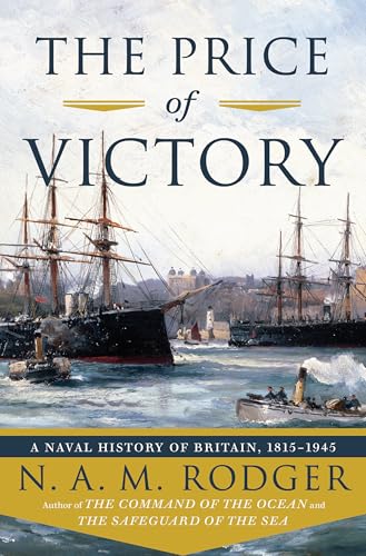 The Price of Victory: A Naval History of Britain: 1815-1945 von W. W. Norton & Company