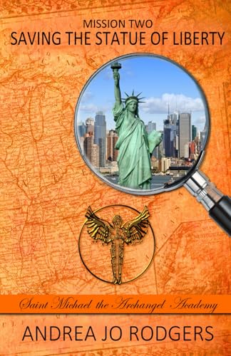 Saving the Statue of Liberty: Saint Michael the Archangel Academy, Mission Two von Independently published