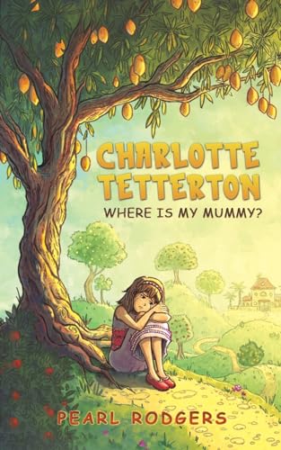 Charlotte Tetterton: Where is my mummy? von Austin Macauley Publishers
