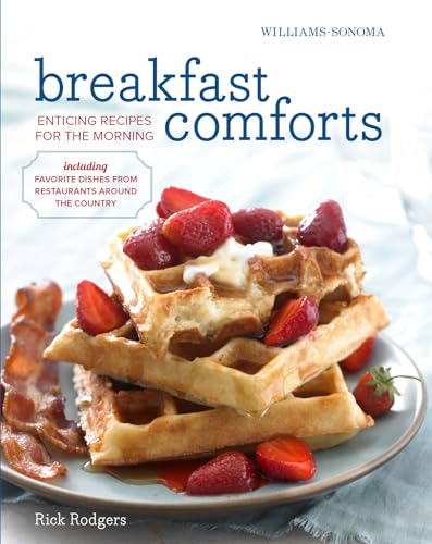 Breakfast Comforts rev. (Williams-Sonoma): Enticing Recipes for the Morning