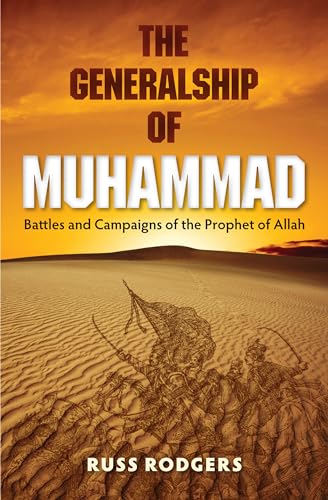 GENERALSHIP OF MUHAMMAD: Battles and Campaigns of the Prophet of Allah von University Press of Florida