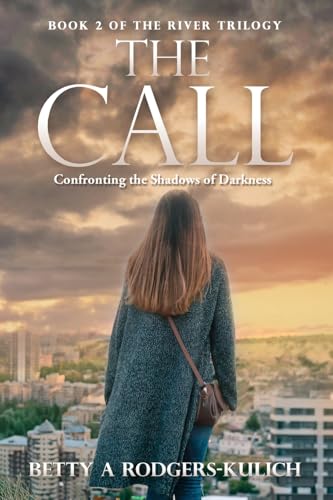 The Call: Confronting the Shadows of Darkness (River Trilogy) von Xulon Press