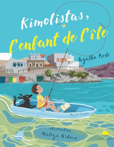 Kimolistas, l’enfant de l’île: a French children's book about a family vacation to Greece, exploring and experiencing the Greek island Kimolos von Independently published