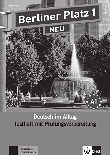 Berliner Platz 1 NEU: Deutsch im Alltag. Testheft zur Prüfungsvorbereitung mit Audio-CD (Berliner Platz NEU: Deutsch im Alltag)
