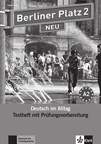 Berliner Platz 2 NEU: Deutsch im Alltag. Testheft zur Prüfungsvorbereitung mit Audio-CD (Berliner Platz NEU: Deutsch im Alltag)