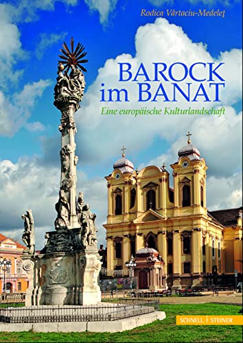 Barock im Banat: Eine europäische Kulturlandschaft von Schnell & Steiner