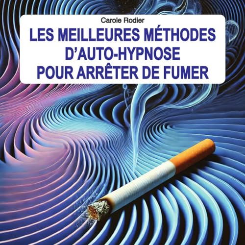 Les meilleures méthodes d'auto-hypnose pour arrêter de fumer Les meilleures méthodes d'auto-hypnose pour arrêter de fumer von EXCLUSIF