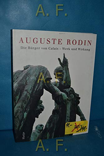 Auguste Rodin: Die Burger Von Calais, Werk Und Wirkung