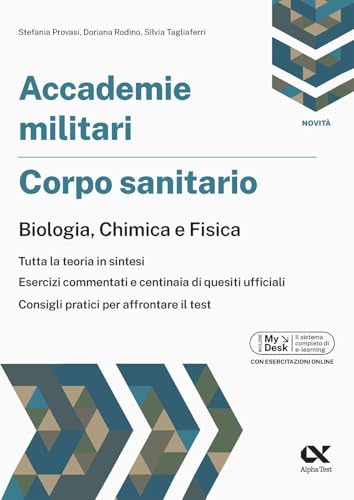 Accademie militari. Corpo sanitario. Biologia, chimica e fisica Ediz. MyDesk. Con Contenuto digitale per download e accesso online (TestMilitari) von Alpha Test