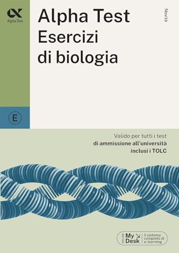 Alpha Test. Esercizi di biologia. Ediz. MyDesk (TestUniversitari)