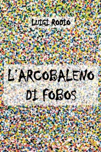 L'arcobaleno di Fobos von Youcanprint