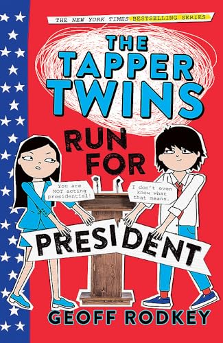 The Tapper Twins Run for President: Book 3