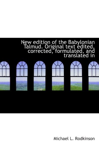 New edition of the Babylonian Talmud. Original text edited, corrected, formulated, and translated in von BiblioBazaar