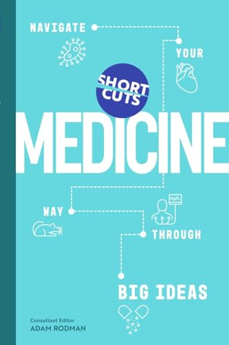Short Cuts: Medicine: Navigate Your Way Through Big Ideas von Icon Books