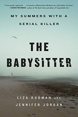 The Babysitter: My Summers with a Serial Killer von Atria Books