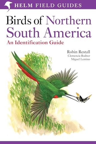 Birds of Northern South America: Identification Guide v. 1: Species Accounts (Helm Field Guides)