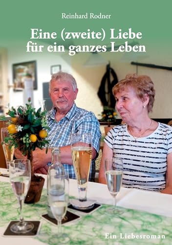 Eine (zweite) Liebe für ein ganzes Leben von Verlagshaus Schlosser