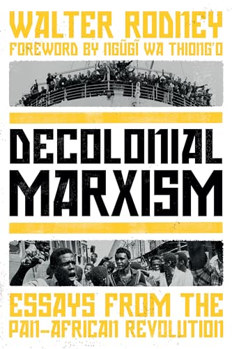 Decolonial Marxism: Essays from the Pan-African Revolution