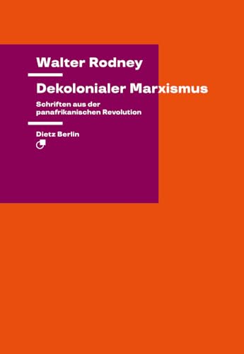 Dekolonialer Marxismus: Schriften aus der panafrikanischen Revolution (Theorie) von Dietz Verlag Berlin GmbH