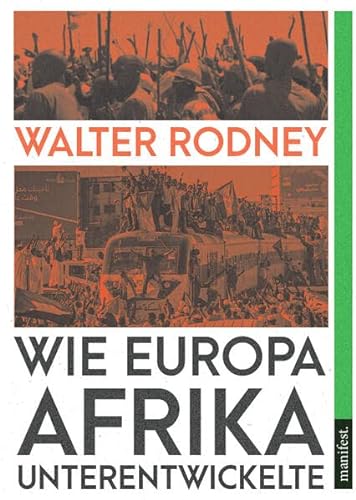 Wie Europa Afrika unterentwickelte: Mit Beiträgen von Bafta Sarbo, Peluola Adewale und René Arnsburg (Marxistische Schriften) von Manifest Verlag