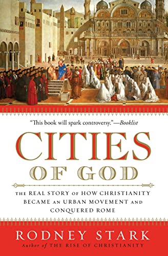 Cities of God: The Real Story of How Christianity Became an Urban Movement and Conquered Rome von HarperOne