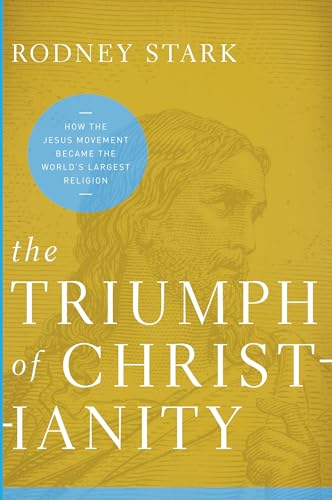 The Triumph of Christianity: How the Jesus Movement Became the World's Largest Religion von HarperCollins