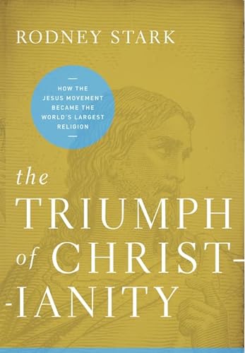 The Triumph of Christianity: How the Jesus Movement Became the World's Largest Religion von HarperOne