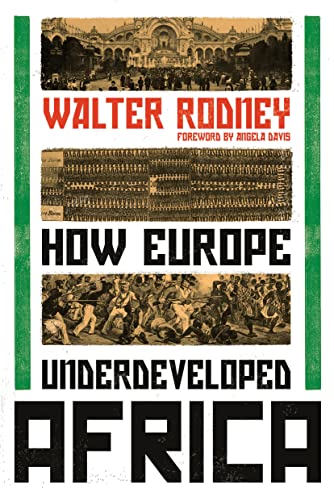 How Europe Underdeveloped Africa: Introduction by Angela Davis How Europe Underdeveloped Africa: Introduction by Angela Davis