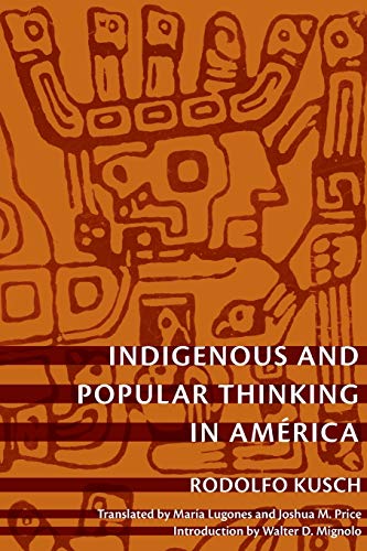 Indigenous and Popular Thinking in América (Latin America Otherwise) von Duke University Press
