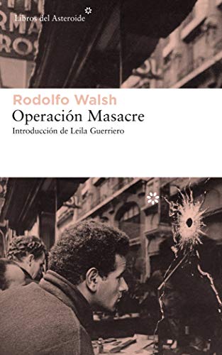 Operación Masacre = Operation Massacre (Libros del Asteroide, Band 203) von Libros del Asteroide
