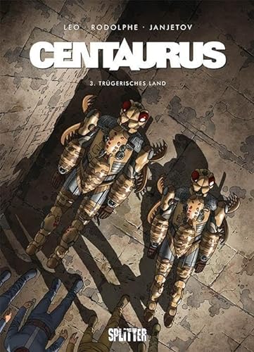 Centaurus. Band 3: Trügerisches Land von Splitter Verlag