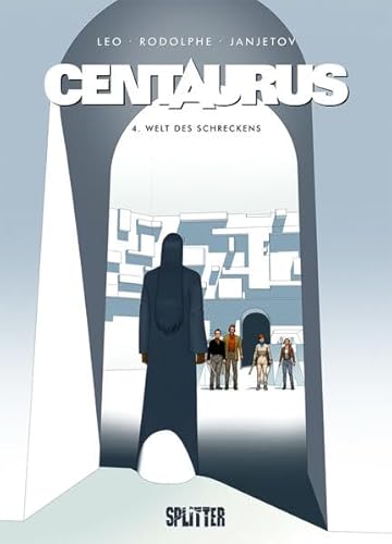 Centaurus. Band 4: Welt des Schreckens von Splitter Verlag