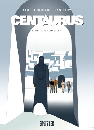 Centaurus. Band 4: Welt des Schreckens von Splitter Verlag