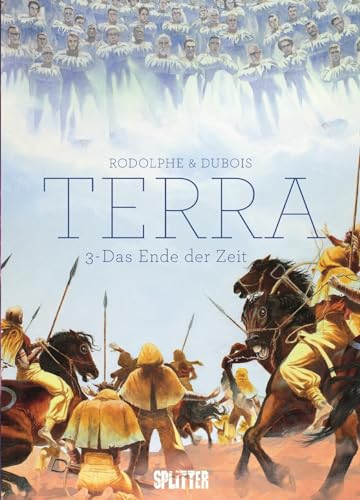TERRA. Band 3: Das Ende der Zeit TERRA. Band 3: Das Ende der Zeit von Splitter Verlag