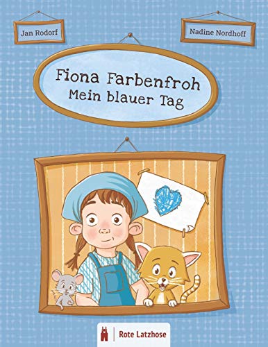 Fiona Farbenfroh - Mein blauer Tag: Die Farbe Blau entdecken: ein blaues Bilderbuch für Kinder ab 2 Jahren | Kinderbuch über Farben - Deutsche Ausgabe