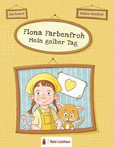 Fiona Farbenfroh - Mein gelber Tag: Die Farbe Gelb entdecken: ein gelbes Bilderbuch für Kinder ab 2 Jahren | Kinderbuch über Farben - Deutsche Ausgabe