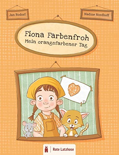 Fiona Farbenfroh - Mein orangefarbener Tag: Die Farbe Orange entdecken: ein orangefarbenes Bilderbuch für Kinder ab 2 Jahren | Kinderbuch über Farben - Deutsche Ausgabe
