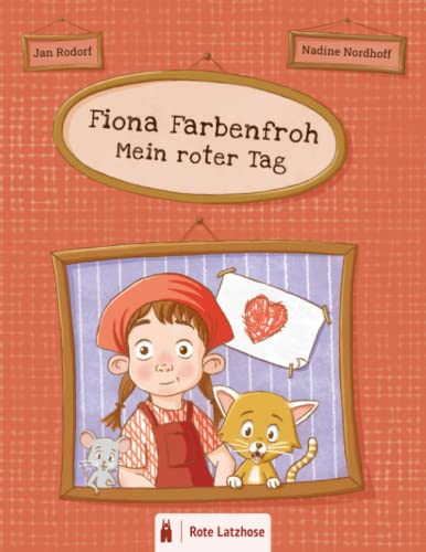 Fiona Farbenfroh - Mein roter Tag: Die Farbe Rot entdecken: ein rotes Bilderbuch für Kinder ab 2 Jahren | Kinderbuch über Farben - Deutsche Ausgabe