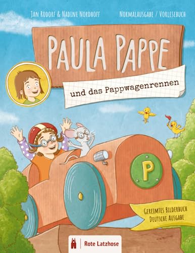 PAULA PAPPE und das Pappwagenrennen | Abenteuer im Pappkarton | Gereimtes Bilderbuch | Deutsche Ausgabe: Ein spektakuläres Wagenrennen mit dem Pappauto | Gereimtes Kinderbuch | Ab 3 Jahre