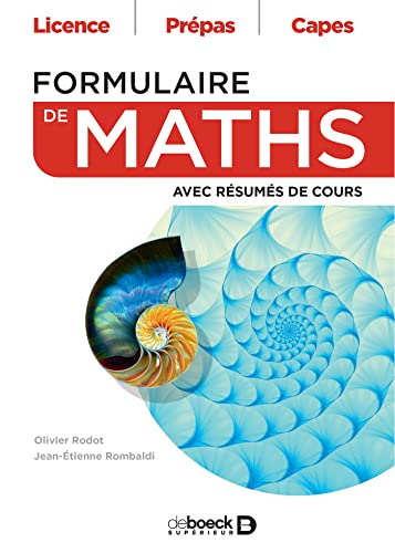 Formulaire de maths: Avec résumés de cours - Licence • Prépas • Capes von DE BOECK SUP