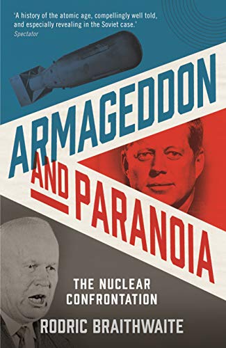 Armageddon and Paranoia: The Nuclear Confrontation von Profile Books