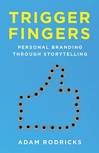 Trigger Fingers: Personal Branding Through Storytelling von Iguana Books