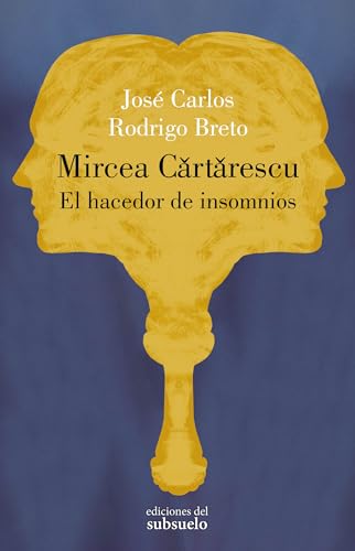 Mircea Cartarescu. El hacedor de insomnios (Ensayo) von Ediciones del Subsuelo