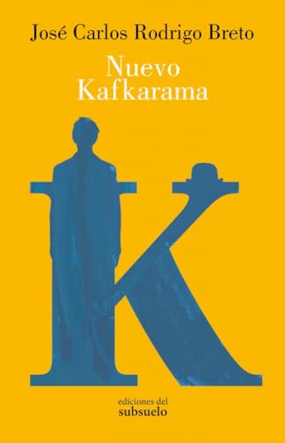 Nuevo Kafkarama (Narrativa) von Ediciones del Subsuelo
